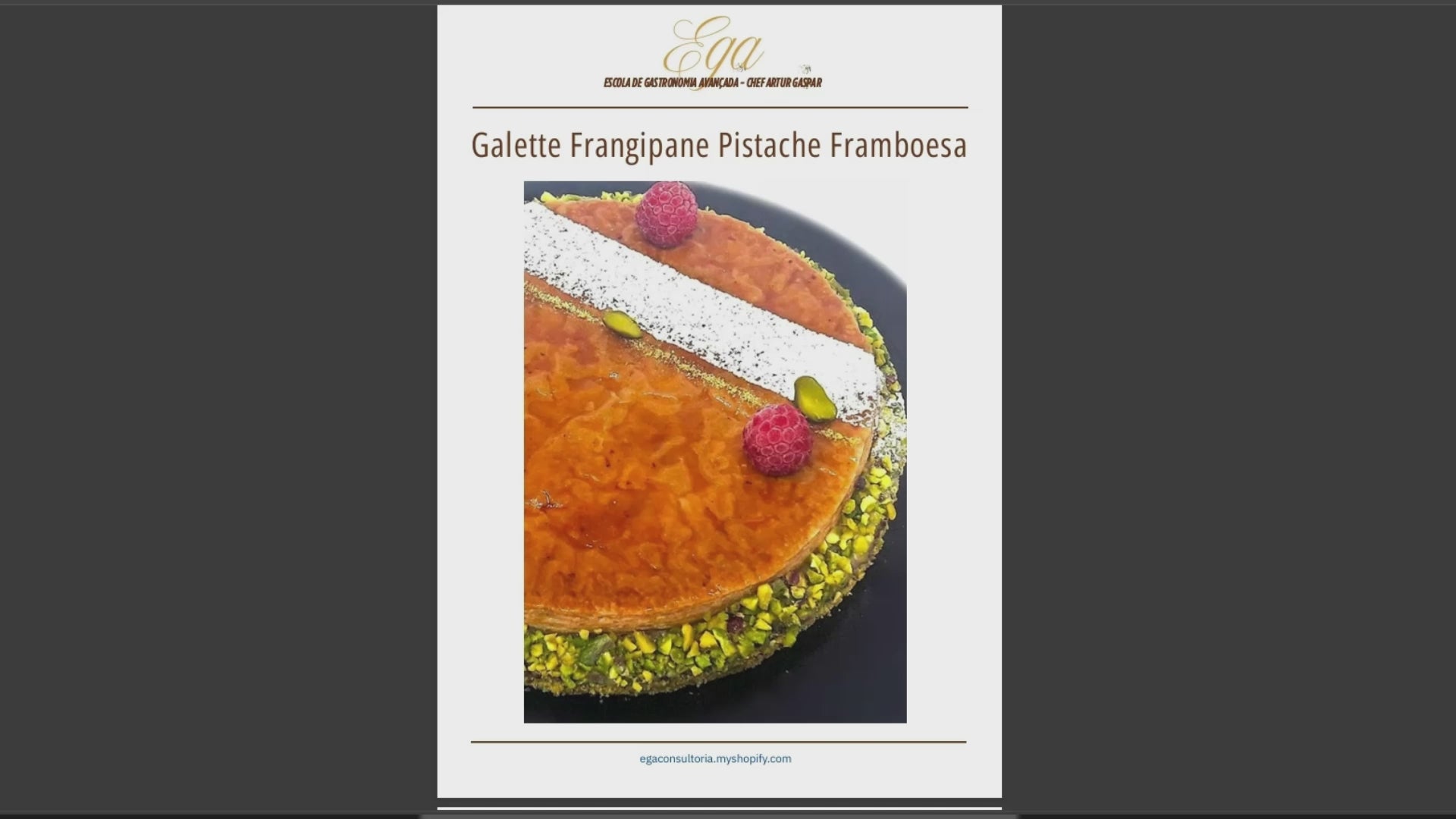 Galette Frangipane Pistache Framboesa - 30 reais (BRL R$) corresponde a mais ou menos 5 €